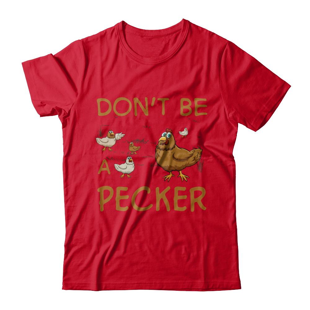 Don't Be A Pecker Chicken Farmer-T-Shirt & Hoodie-Premium T-Shirt-Red