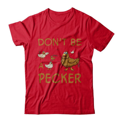 Don't Be A Pecker Chicken Farmer-T-Shirt & Hoodie-Premium T-Shirt-Red