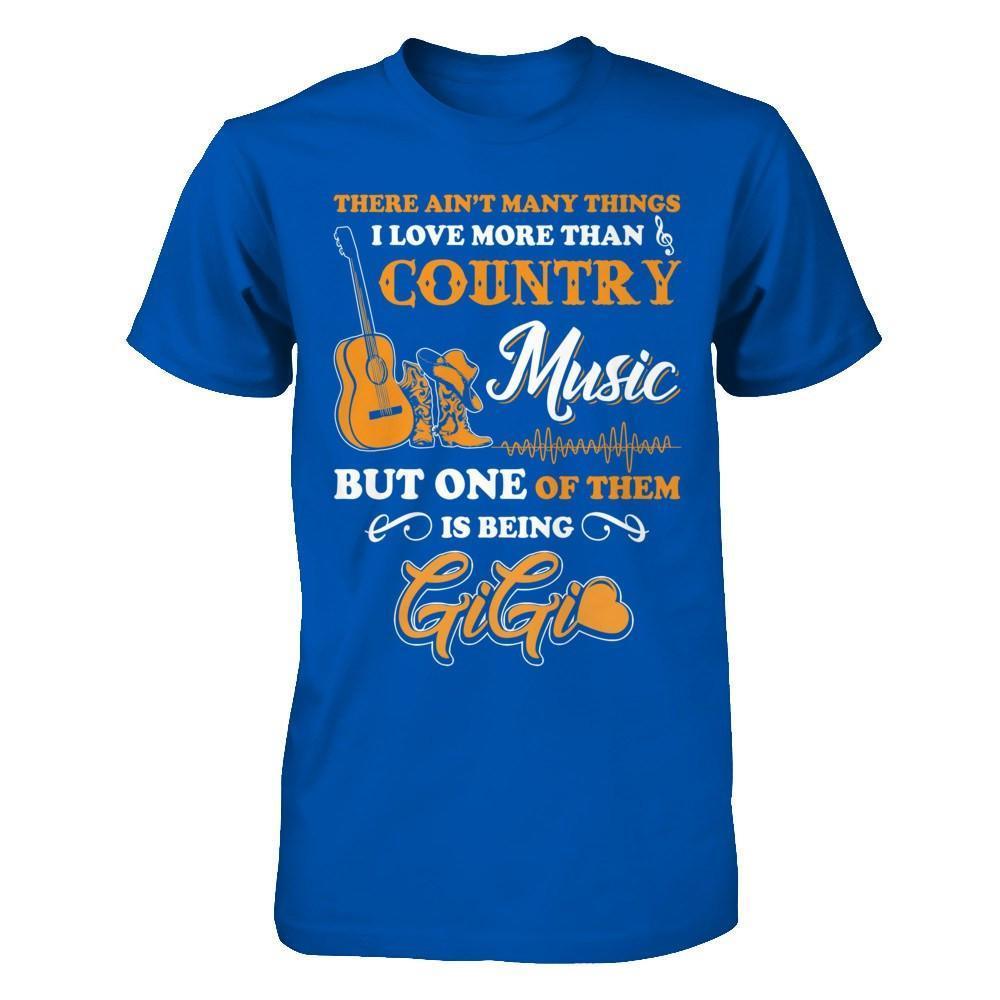 I Love More Than Country Music But One Of Them Is Being GiGi-T-Shirt & Hoodie-Premium T-Shirt-Royal