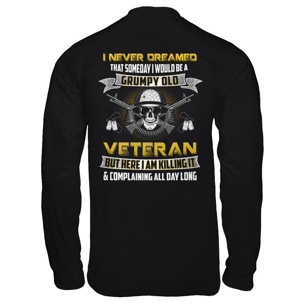 I Never Dreamed I Would Be A Grumpy Old Veteran-T-Shirt & Hoodie-Long Sleeve T-Shirt-Black