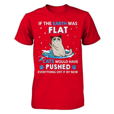 If The Earth Was Flat Cats Would Have Pushed Everything Off-T-Shirt & Hoodie-Premium T-Shirt-Red