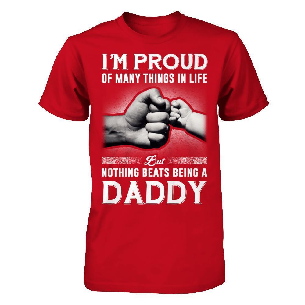 Proud Of Many Things In Life Nothing Beats Being A Daddy-T-Shirt & Hoodie-Classic T-Shirt-Red