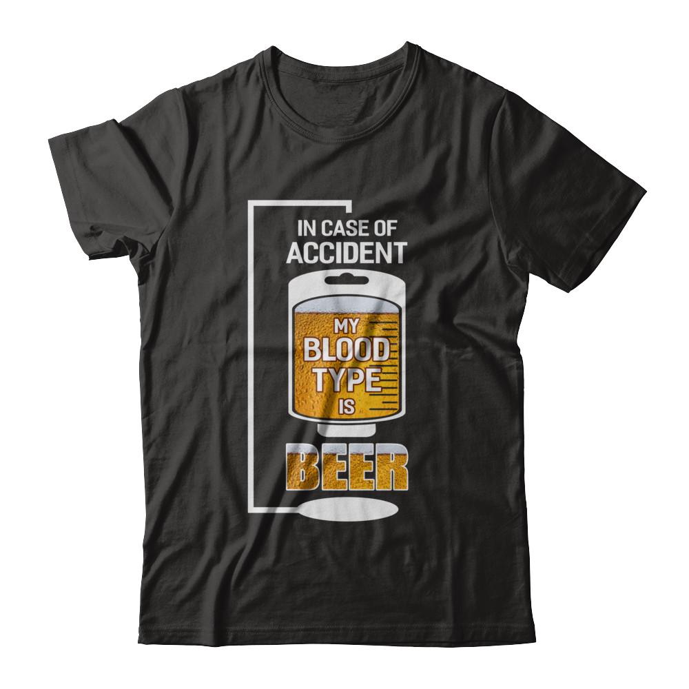 Beer In Case Of Accident My Blood Type Is Beer