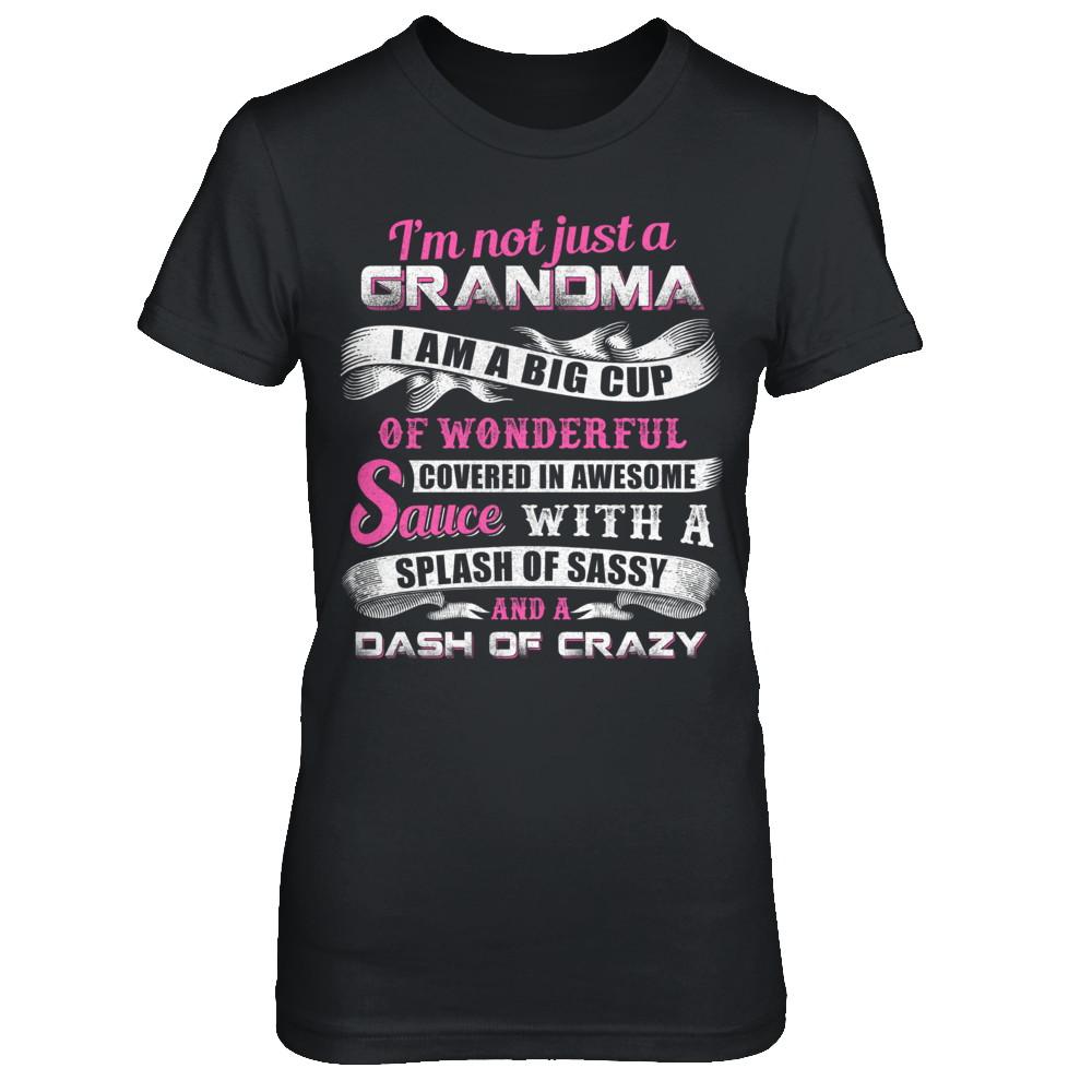 I'm Not Just A Grandma I'm A Big Cup Of Wonderful