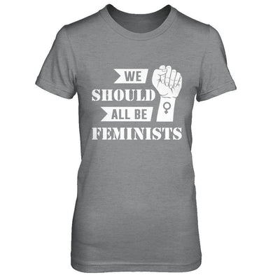 We Should All Be Feminists-T-Shirt & Hoodie-Women's T-Shirt-Sport Grey