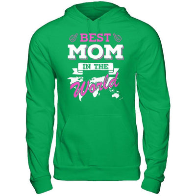 Best Mom In The World-T-Shirt & Hoodie-Pullover Hoodie-Irish Green