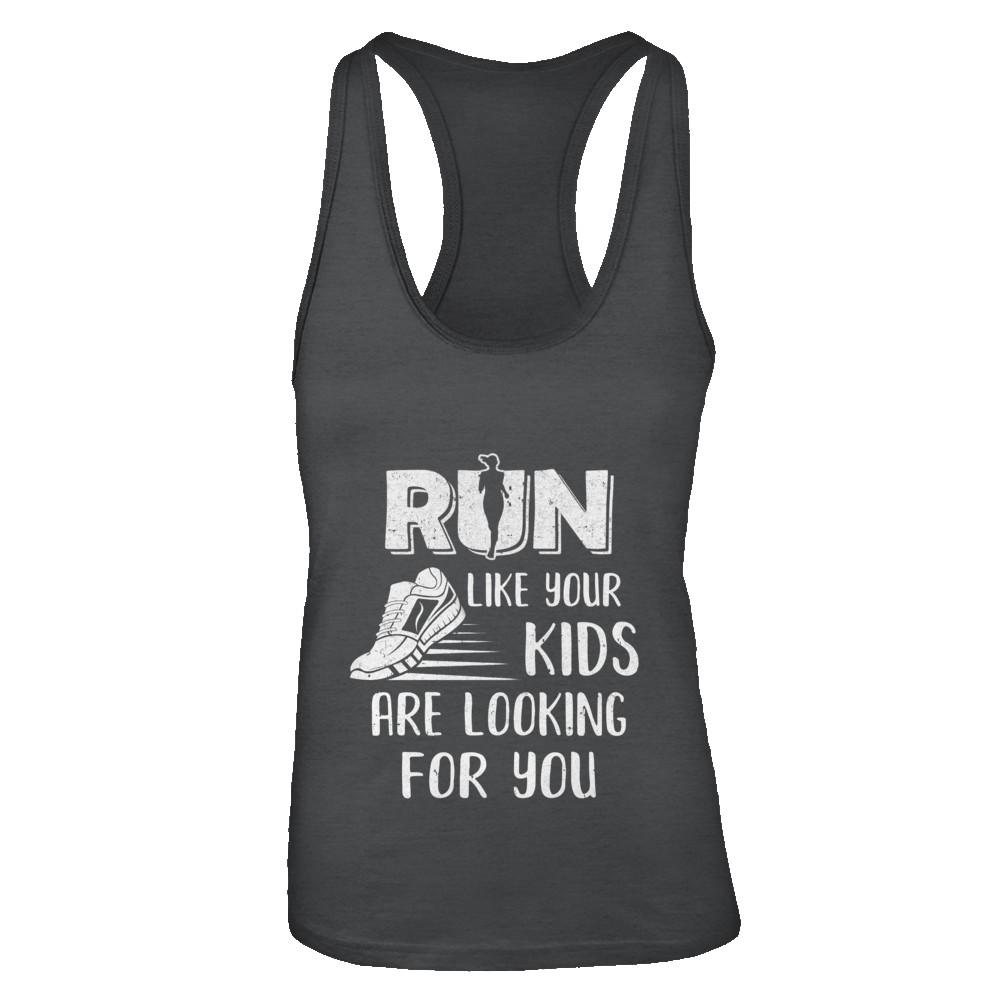 Run Like Your Kids Are Looking For You Funny Mom Mommy-T-Shirt & Tank Top-Women's Ideal Racerback Tank-Black