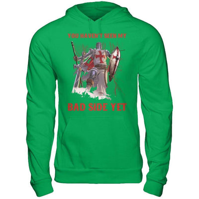 Knight Templar You Haven't Seen My Bad Side Yet-T-Shirt & Hoodie-Pullover Hoodie-Irish Green