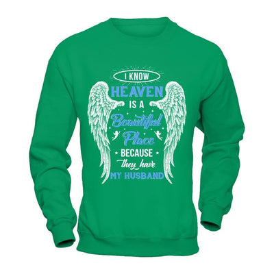 I Know Heaven Is A Beautiful Place Because They Have My Husband-T-Shirt & Hoodie-Crewneck Sweatshirt-Irish Green