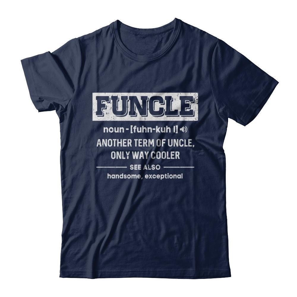 Funcle Definition Funny Uncle Gift-T-Shirt & Sweatshirt-Classic T-Shirt-Navy