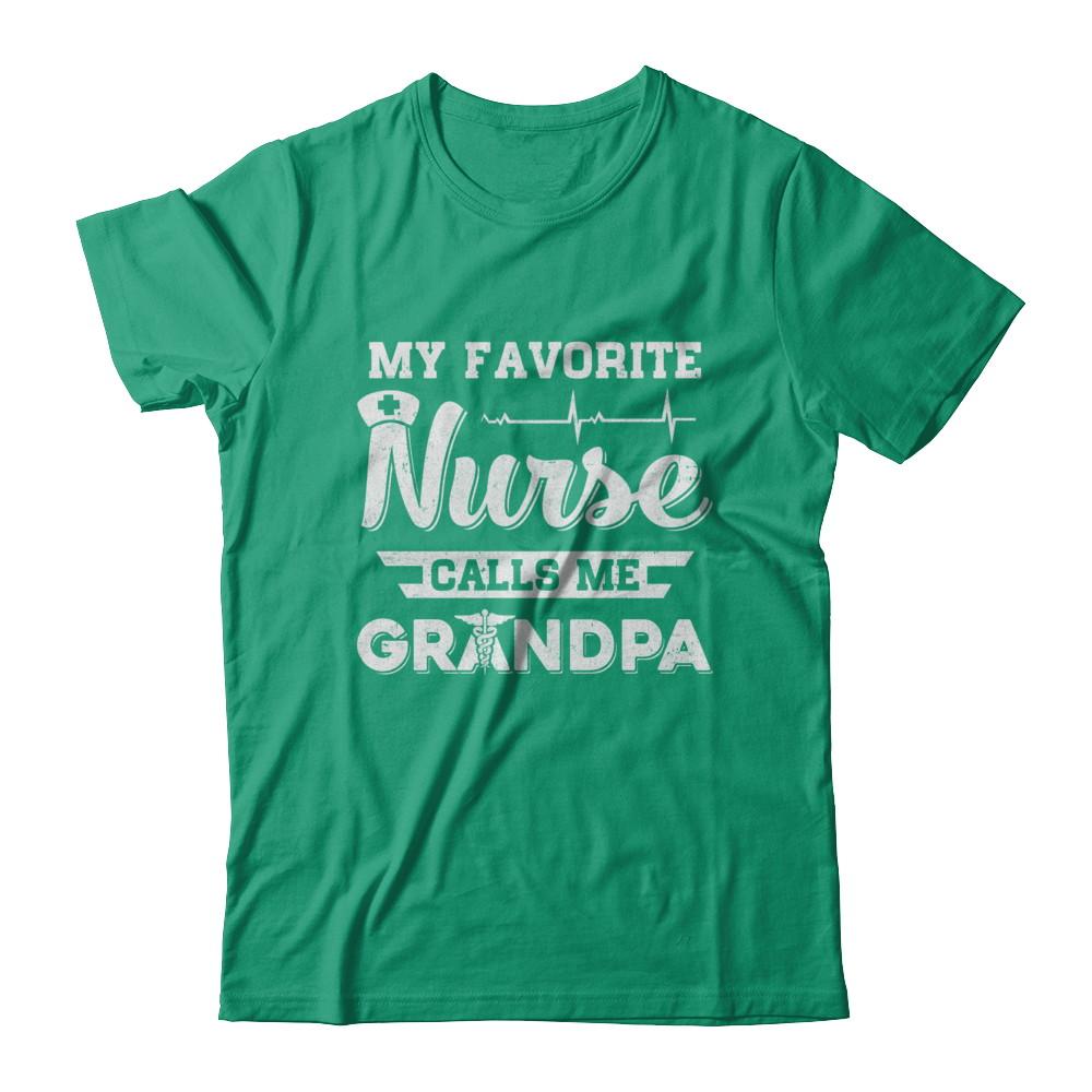 My Favorite Nurse Calls Me Grandpa Fathers Day Gift-T-Shirt & Hoodie-Classic T-Shirt-Kelly Green