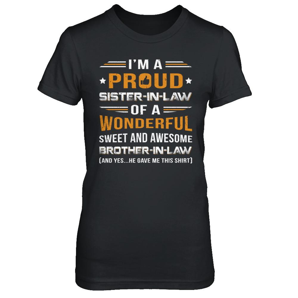 Gift Sister-In-Law From Brother-In-Law I'm A Proud Sister-In-Law Of Awesome Brother-In-Law-T-Shirt & Hoodie-Women's T-Shirt-Black