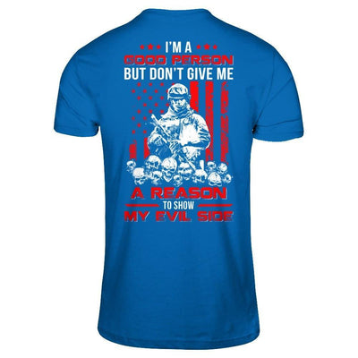 Soldier I'm A Good Person But Don't Give Me A Reason My Evil Side-T-Shirt & Hoodie-Classic T-Shirt-Royal