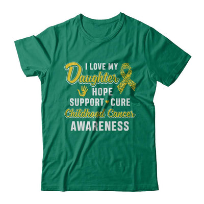 I Love My Daughter Support Childhood Cancer Awareness-T-Shirt & Hoodie-Classic T-Shirt-Kelly Green