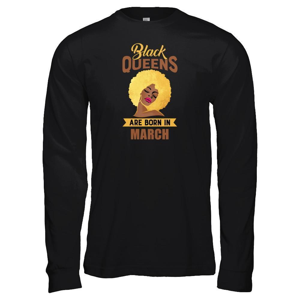 Black Queens Are Born In March Birthday Gift-T-Shirt & Tank Top-Long Sleeve T-Shirt-Black