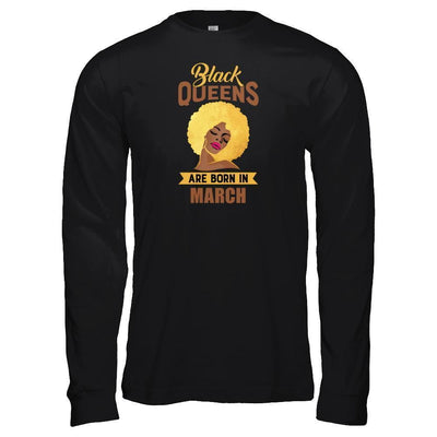 Black Queens Are Born In March Birthday Gift-T-Shirt & Tank Top-Long Sleeve T-Shirt-Black