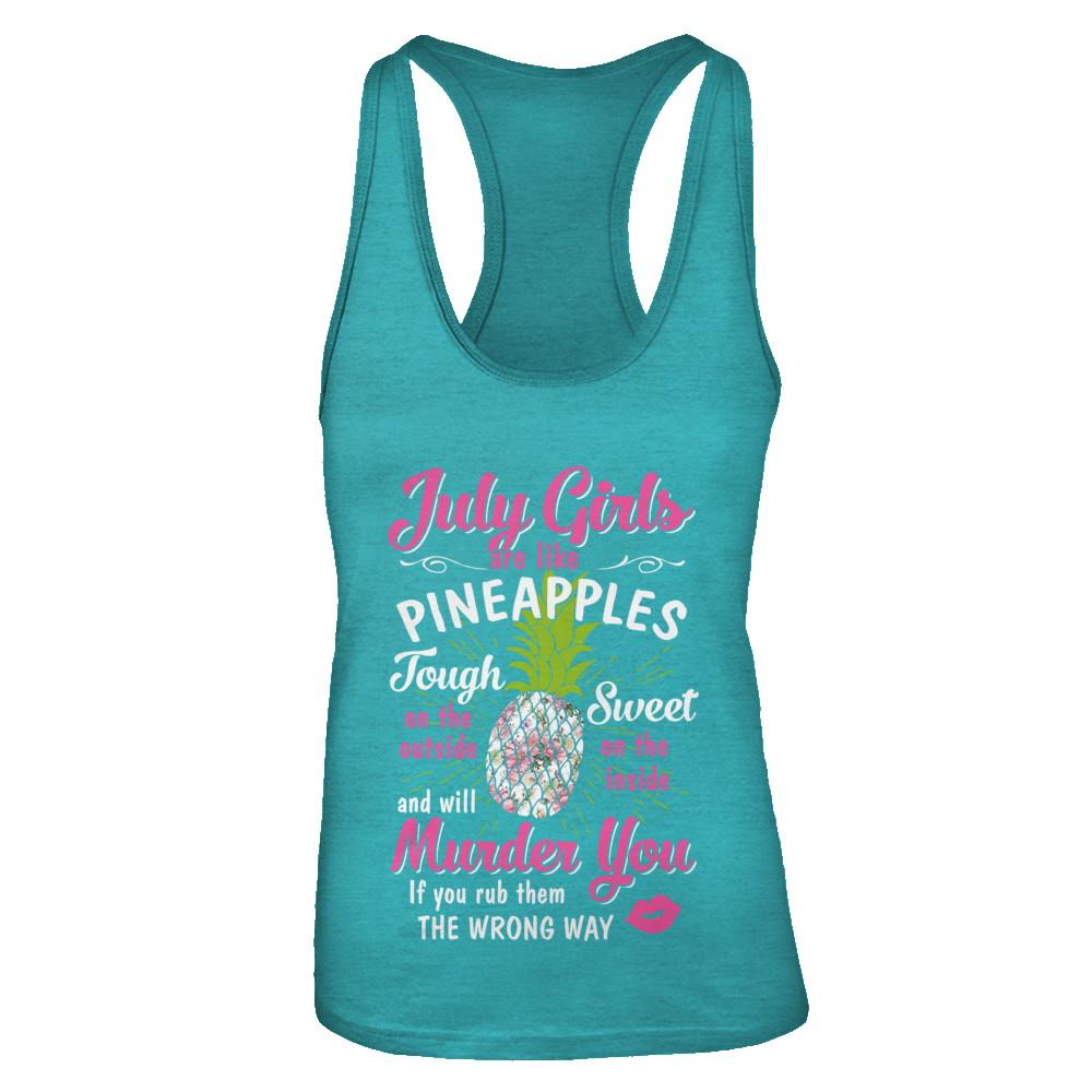 July Girls Are Like Pineapples Sweet Birthday Gift-T-Shirt & Tank Top-Women's Ideal Racerback Tank-Tahiti Blue