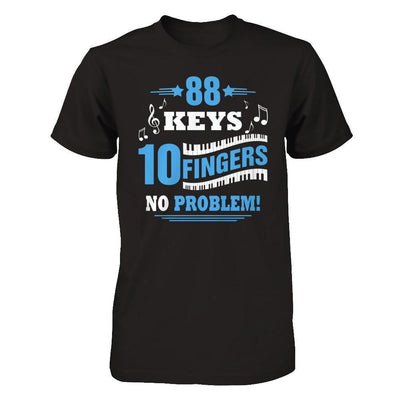 88 Keys 10 Fingers No Problem Piano-T-Shirt & Hoodie-Premium T-Shirt-Black