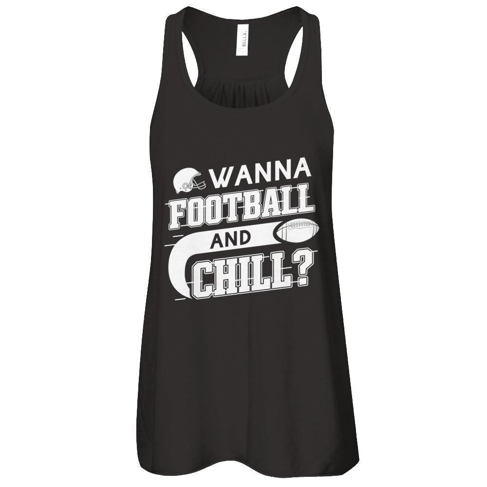 Wanna Football And Chill-T-Shirt & Tank Top-Women's Flowy Racerback Tank-Black
