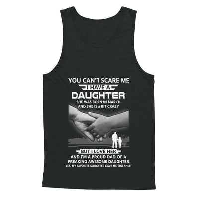 I Have A Daughter She Was Born In March Dad Gift-T-Shirt & Hoodie-Unisex Tank-Black