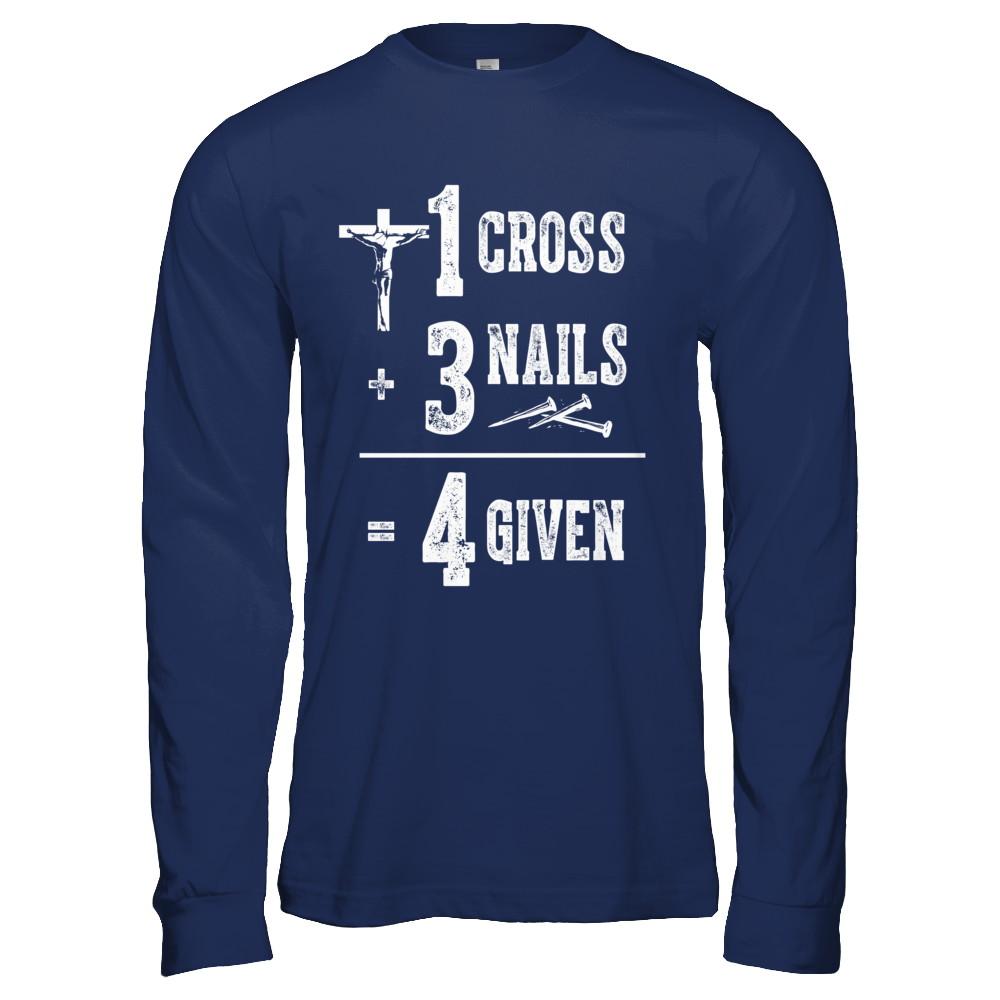 1 Cross 3 Nails 4 Given God Jesus Christian-T-Shirt & Hoodie-Long Sleeve T-Shirt-Navy