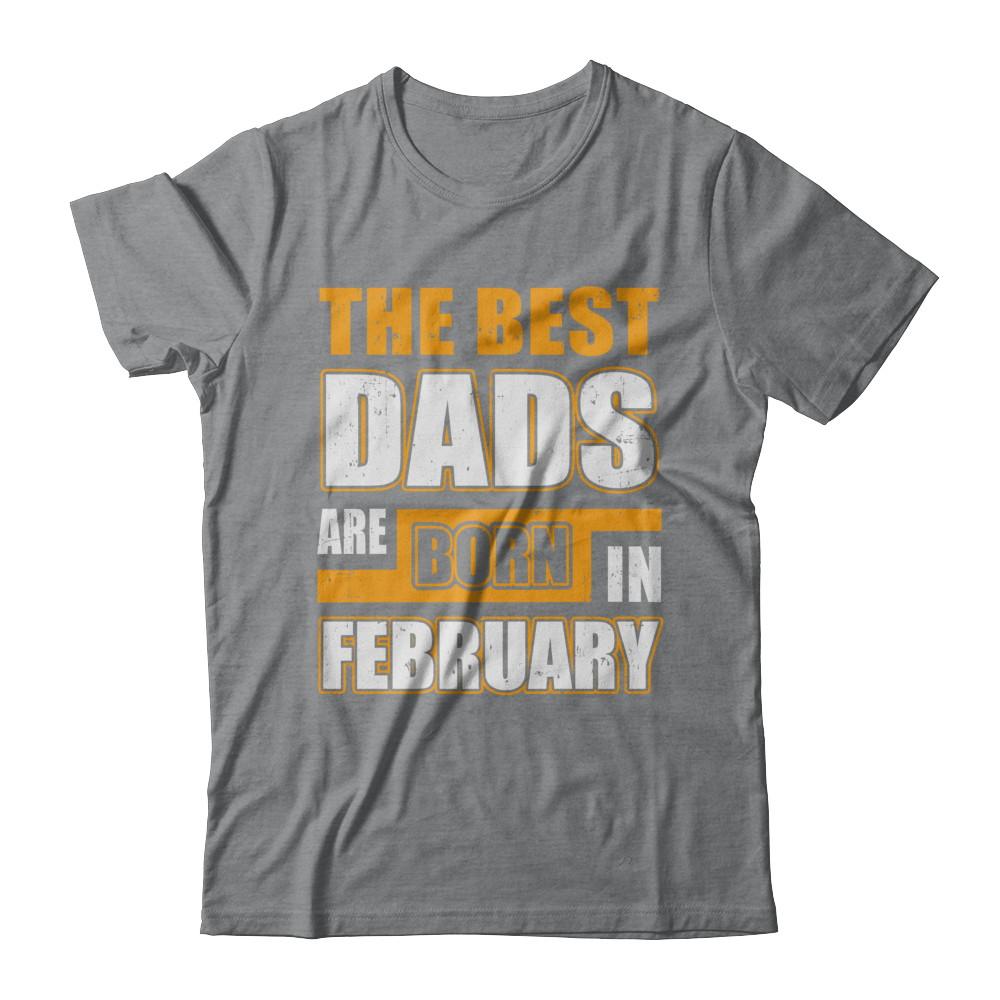 The Best Dads Are Born In February-T-Shirt & Hoodie-Classic T-Shirt-Sport Grey