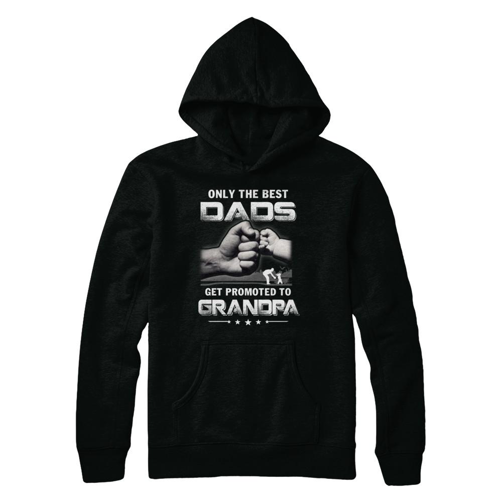The Best Dads Get Promoted To Grandpa Fathers Day-T-Shirt & Hoodie-Pullover Hoodie-Black