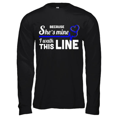 Because She's Mine I Walk This Line Thin Blue Line-T-Shirt & Hoodie-Long Sleeve T-Shirt-Black