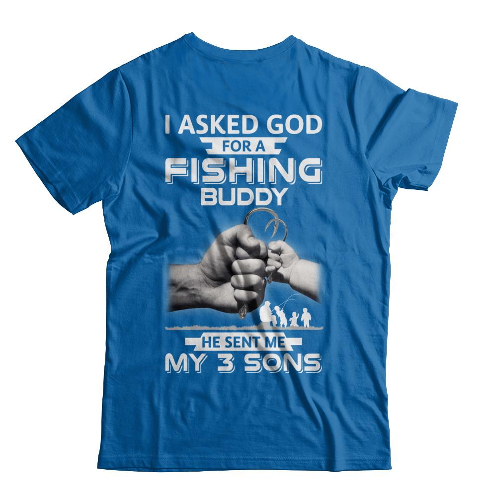 I Asked God For A Fishing Buddy He Sent Me My Three Sons-T-Shirt & Hoodie-Classic T-Shirt-Royal