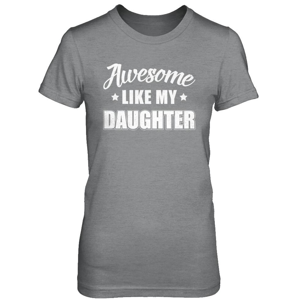 Awesome Like My Daughter Funny Fathers Mothers Day Gift-T-Shirt & Hoodie-Women's T-Shirt-Sport Grey