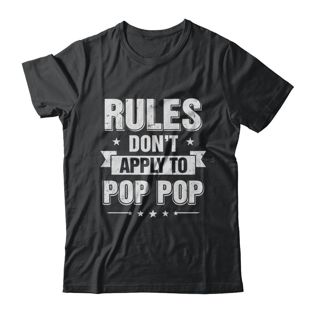 Grandfather Rules Don't Apply To Pop Pop-T-Shirt & Hoodie-Classic T-Shirt-Black