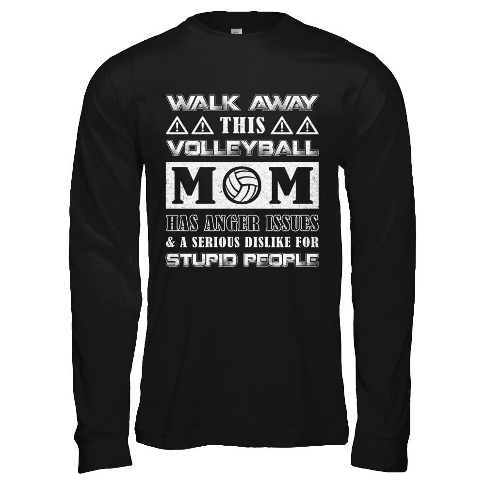 Walk Away This Volleyball Mom Has Anger Issues-T-Shirt & Hoodie-Long Sleeve T-Shirt-Black