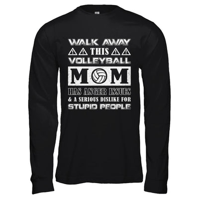 Walk Away This Volleyball Mom Has Anger Issues-T-Shirt & Hoodie-Long Sleeve T-Shirt-Black