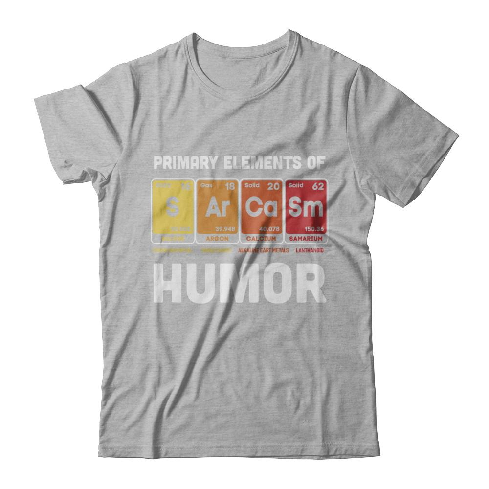 Science Sarcasm Primary Elements Of Humor Chemistry-T-Shirt & Hoodie-Premium T-Shirt-Heather Gray