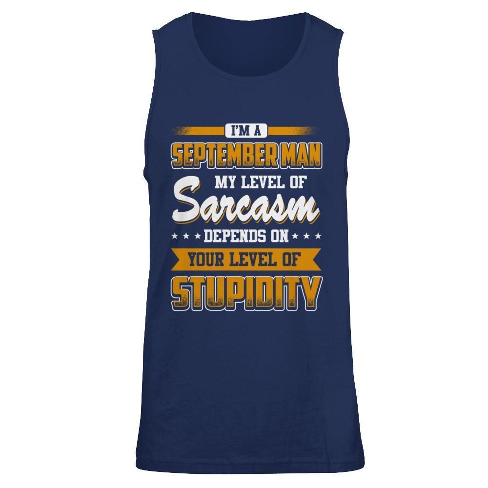 I Am A September Man My Level Of Sarcasm Depends On Your Level Of Stupidity-T-Shirt & Hoodie-Unisex Tank-Navy