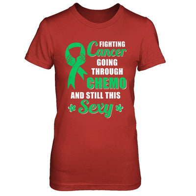 Fighting Cancer Chemo And Still This Sexy Green Awareness-T-Shirt & Hoodie-Women's T-Shirt-Red