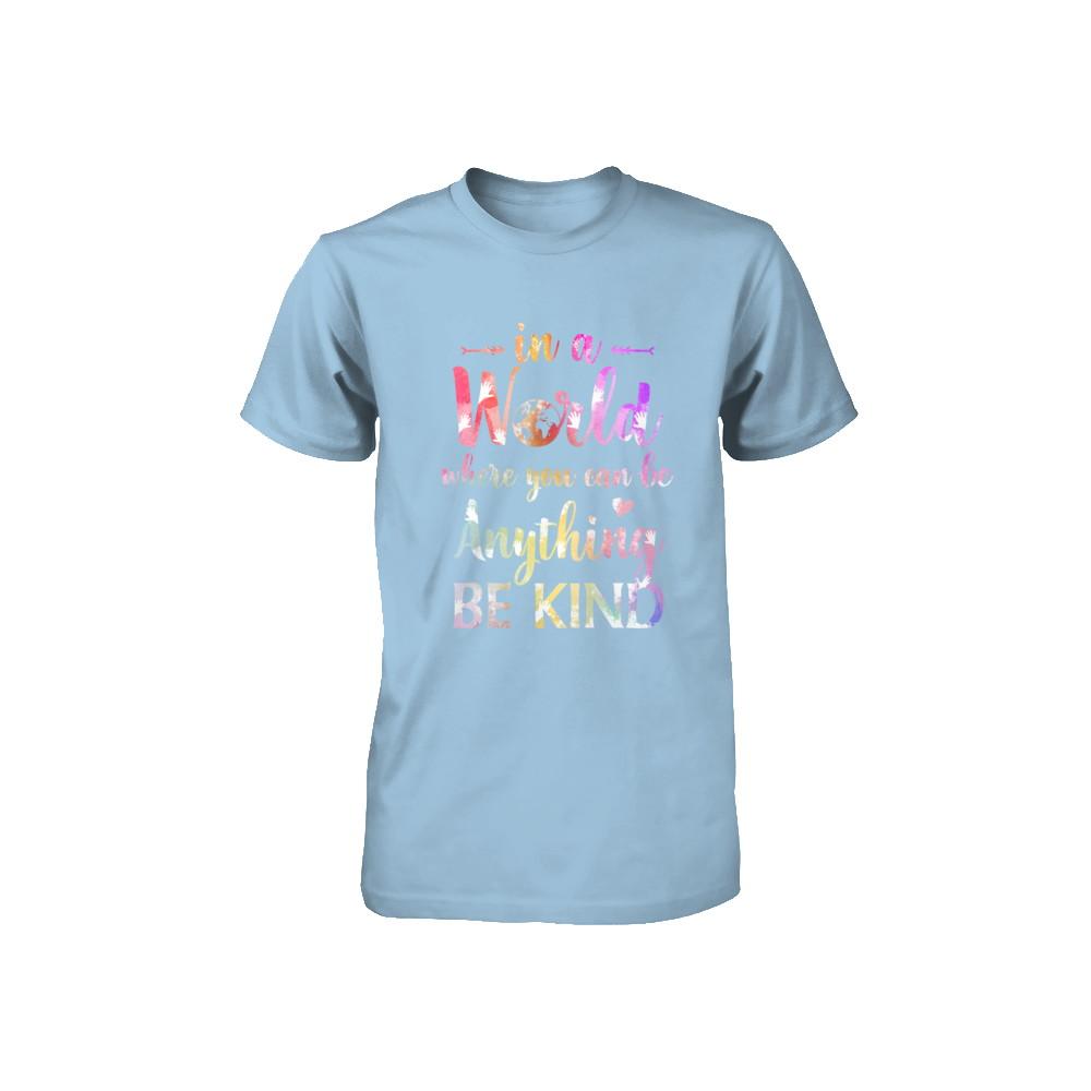 Autism In A World Where You Can Be Anything Be Kind Youth-Youth Shirt-Toddler T-Shirt-Light Blue