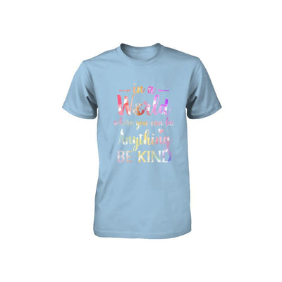 Autism In A World Where You Can Be Anything Be Kind Youth-Youth Shirt-Toddler T-Shirt-Light Blue