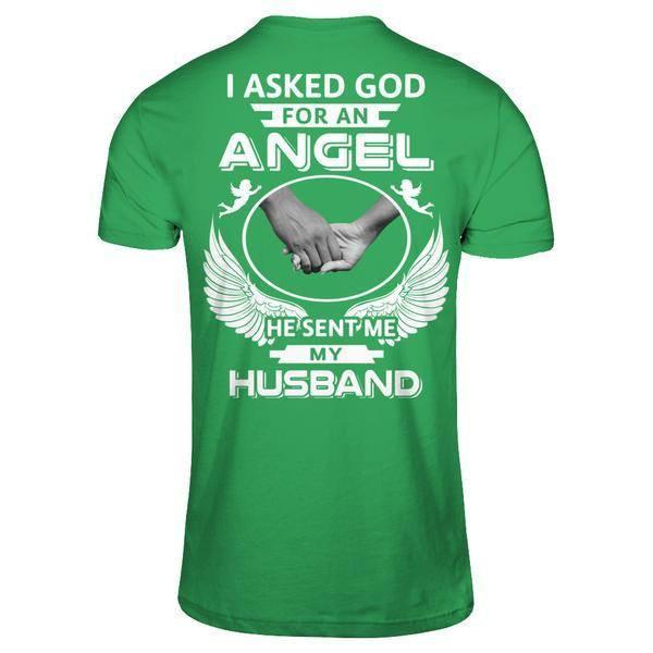 I Asked God For An Angel He Sent Me My Husband-T-Shirt & Hoodie-Premium T-Shirt-Kelly Green