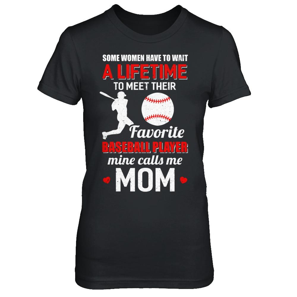 Funny My Favorite Baseball Player Calls Me Mom