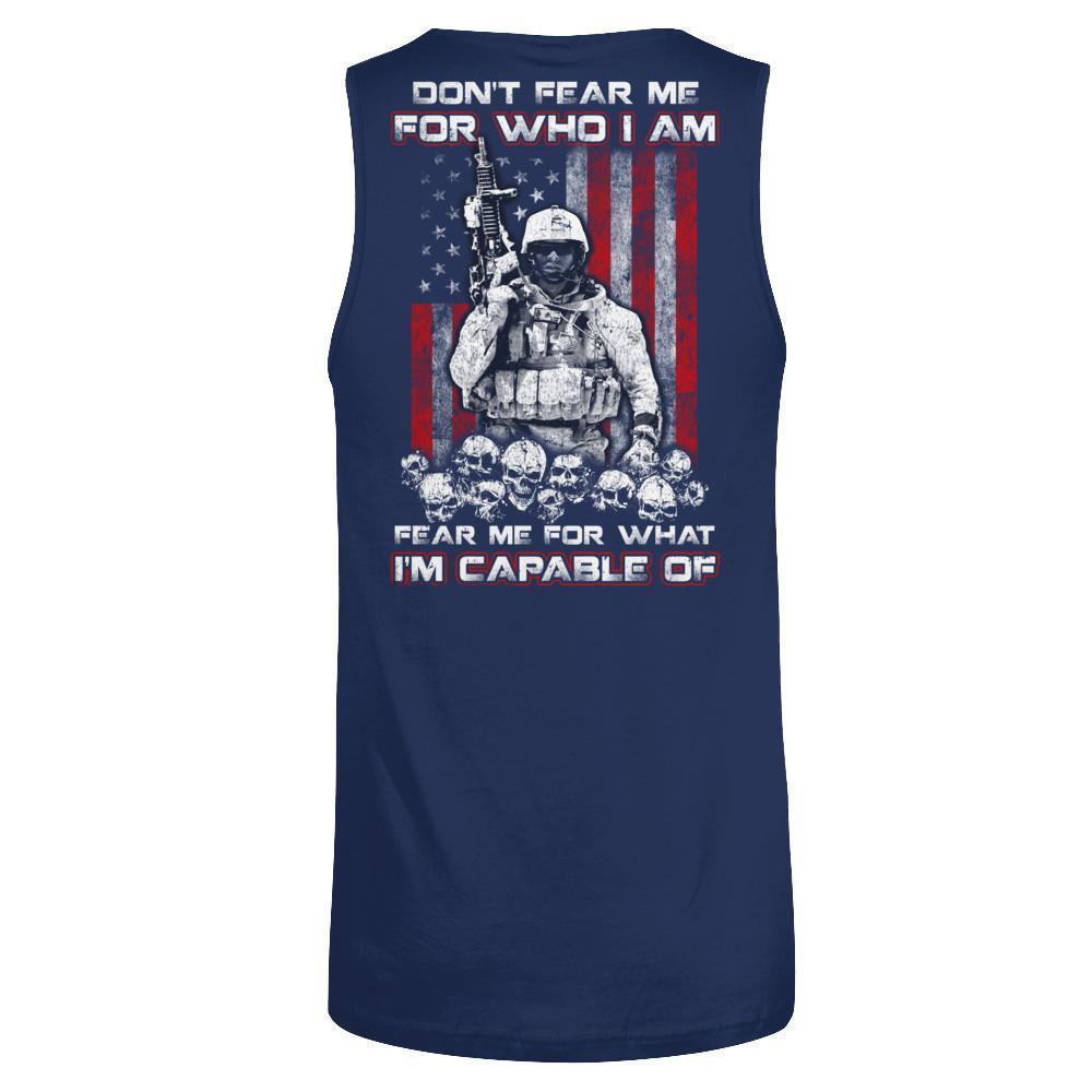 Veteran Don't Fear Me For Who I Am Fear Me For What I'm Capable Of-T-Shirt & Hoodie-Unisex Tank-Navy
