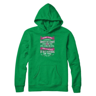 June Girl I Can Be Mean Af Sweet Candy Ice Hell Soldier Depends On You-T-Shirt & Tank Top-Pullover Hoodie-Irish Green