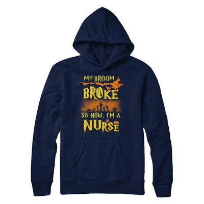 My Broom Broke So Now I'm A Nurse Halloween-T-Shirt & Sweatshirt-Pullover Hoodie-Navy