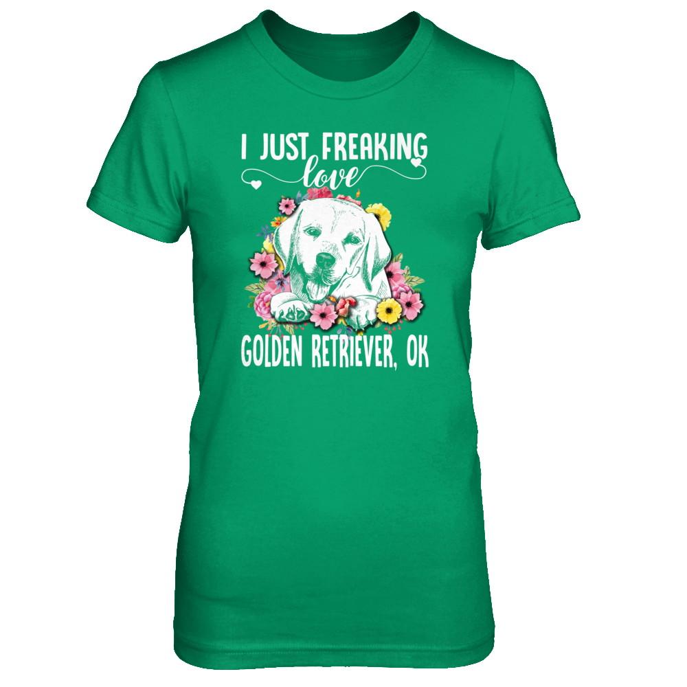 Dog I Just Freaking Love Golden Retriever-T-Shirt & Tank Top-