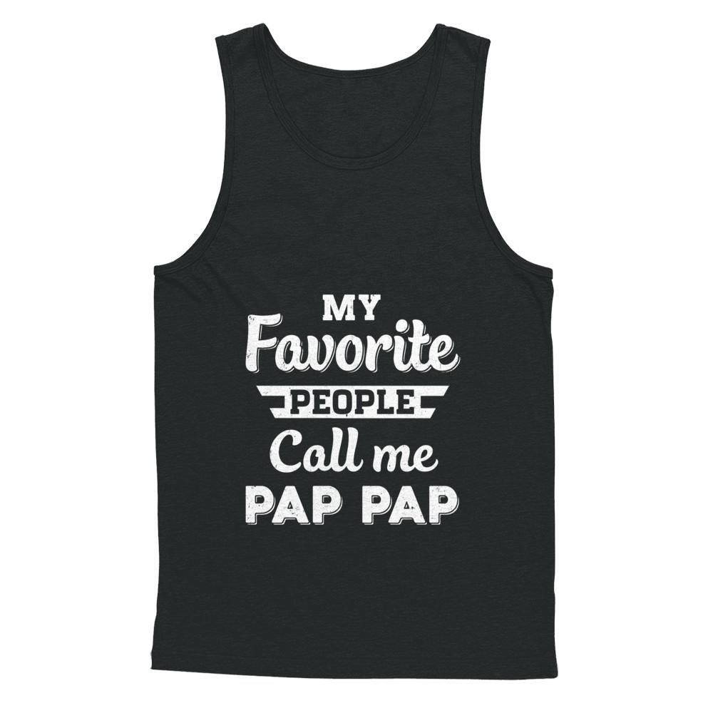My Favorite People Call Me Pap Pap Fathers Day Gift-T-Shirt & Hoodie-Unisex Tank-Black