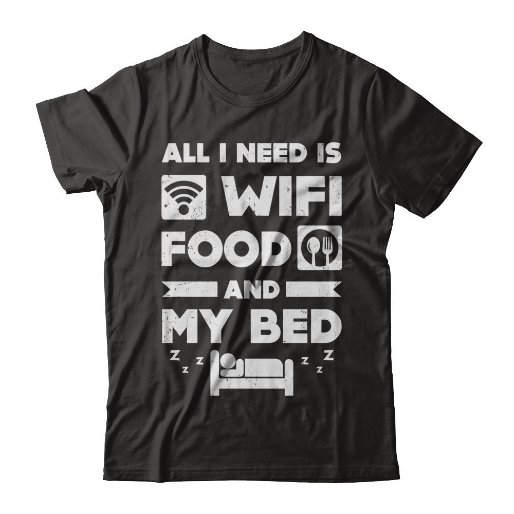 All I Need Is Wifi Food And My Bed-T-Shirt & Hoodie-Premium T-Shirt-Black