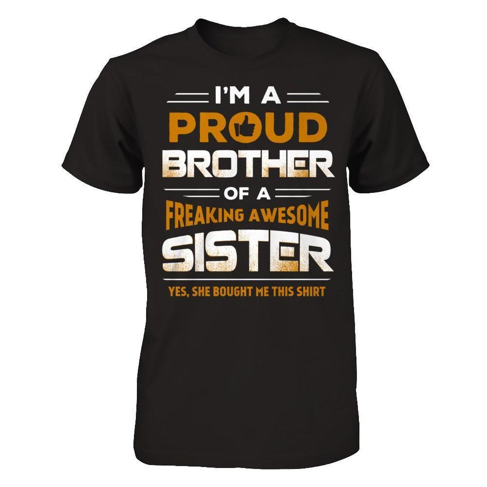 I Am A Proud Brother Of A Freaking Awesome Sister-T-Shirt & Hoodie-Classic T-Shirt-Black