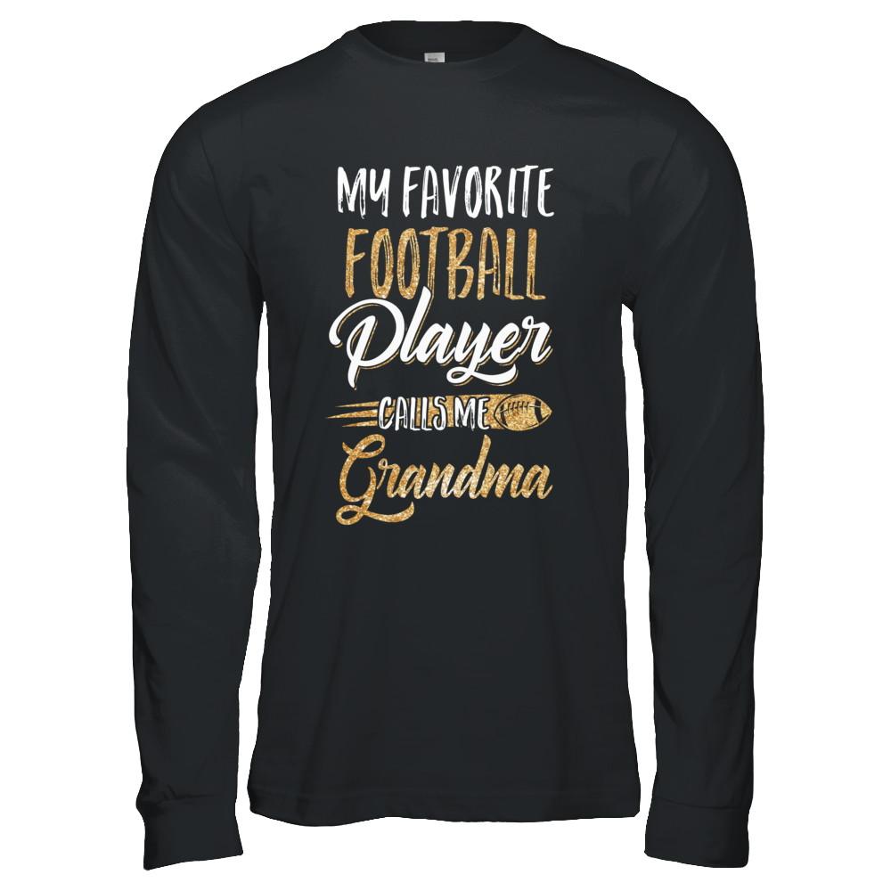 My Favorite Football Player Calls Me Grandma Gifts-T-Shirt & Hoodie-Long Sleeve T-Shirt-Black