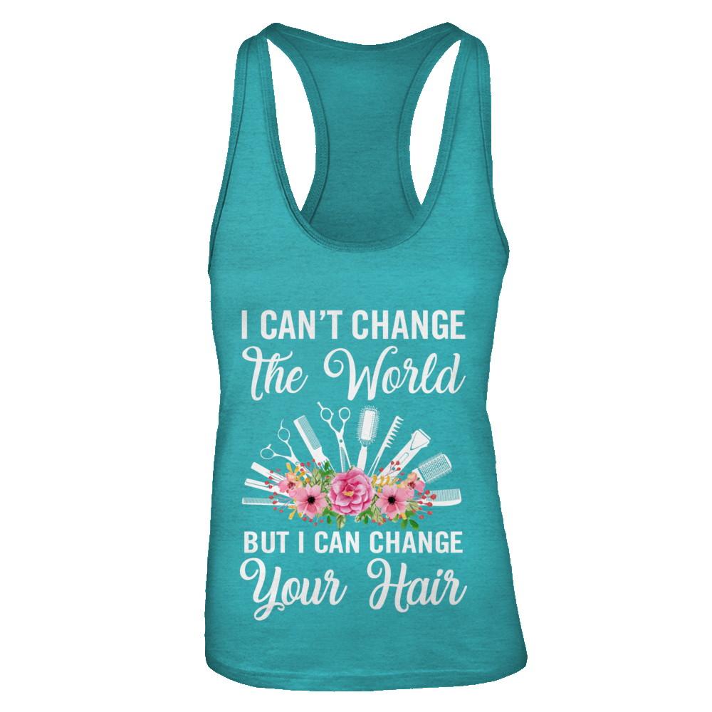 I Can't Change The World But I Can Change Your Hair Hairdresser-T-Shirt & Tank Top-Women's Ideal Racerback Tank-Tahiti Blue