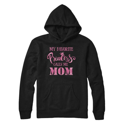 My Favorite Princess Calls Me Mom-T-Shirt & Hoodie-Pullover Hoodie-Black